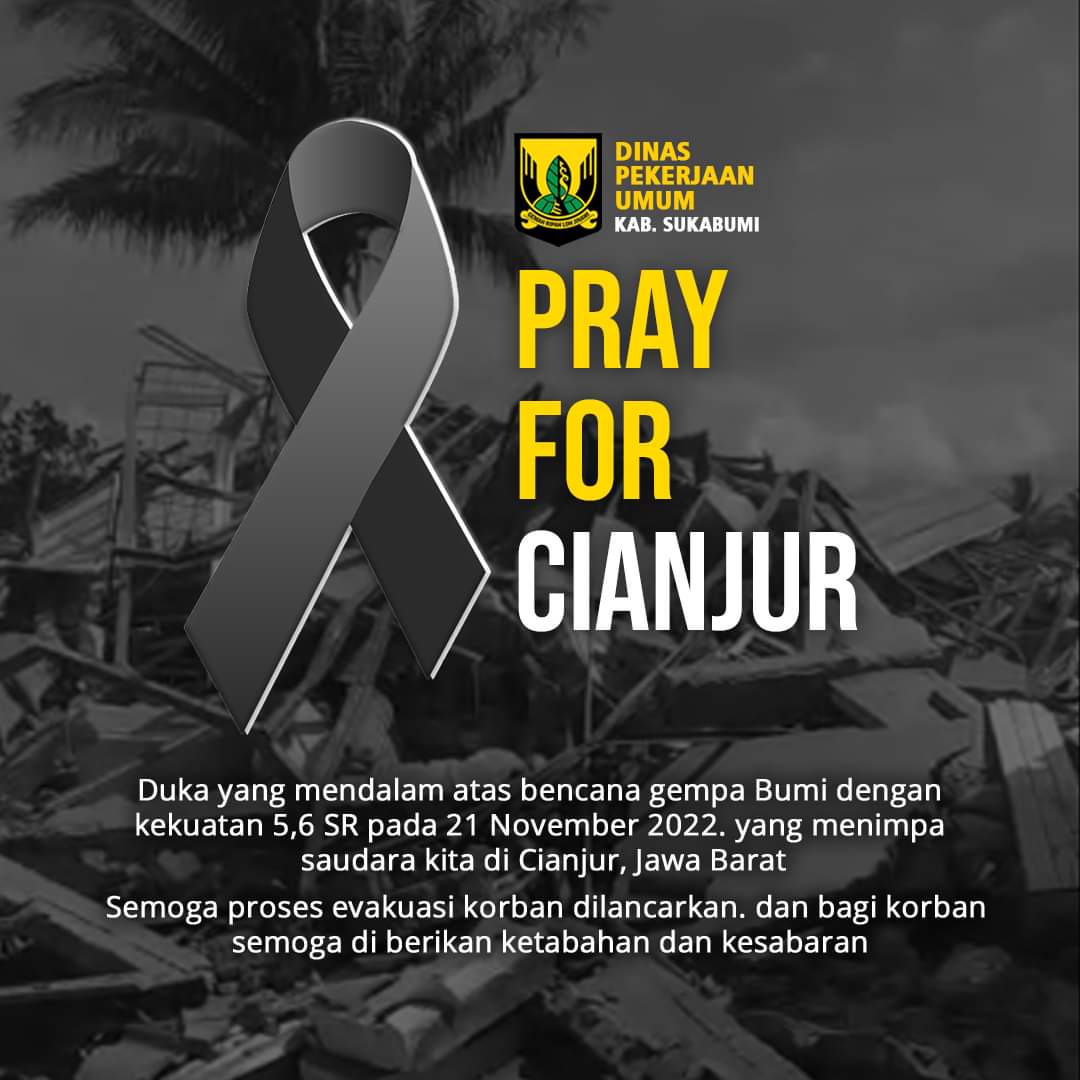 Dinas PU Kabupaten Sukabumi: Pray For Cianjur