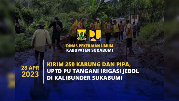 Dinas PU Kabupaten Sukabumi Langsung Gercep Tangani Irigasi yang Jebol