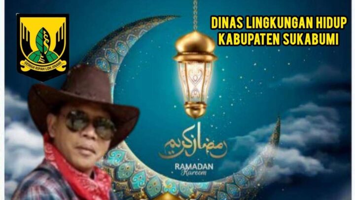 Keluarga Besar DLH Kabupaten Sukabumi, Prasetyo: Marhaban ya Ramadhan, Selamat Menunaikan Ibadah Puasa 1445 H